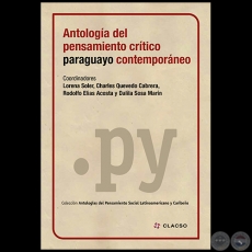 ANTOLOGÍA DEL PENSAMIENTO CRÍTICO PARAGUAYO CONTEMPORÁNEO - Coordinadora: LORENA SOLER - Año 2015